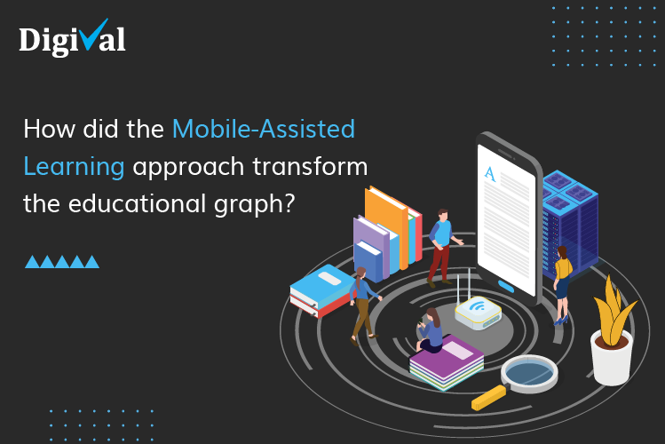 Digital Assessment Solutions, Digital Classroom Solutions, Digital eLearning Solution, Digital Learning Solution, Digital Scheduling Solution, Digital Scheduling System, Modern Education School,Higher Education eLearning, Learning Management Solutions, Online Assessment Platform ,How did the mobile-assisted learning approach transform the educational graph?