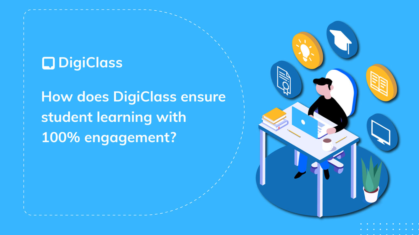 How does DigiClass ensure student learning with 100% engagement?